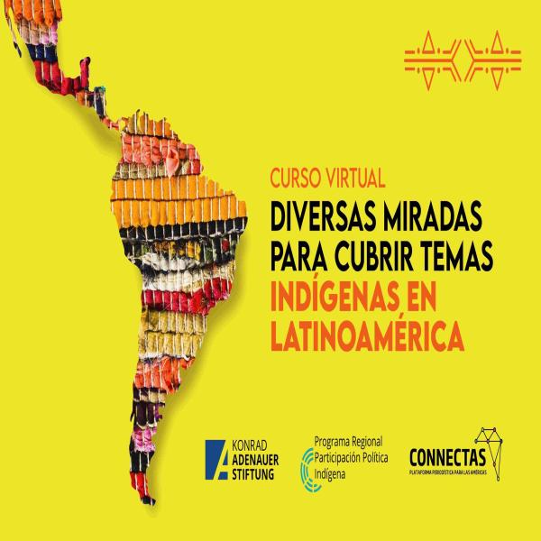 Curso virtual gratuito: Diversas miradas para cubrir temas Indígenas en Latinoamérica 
