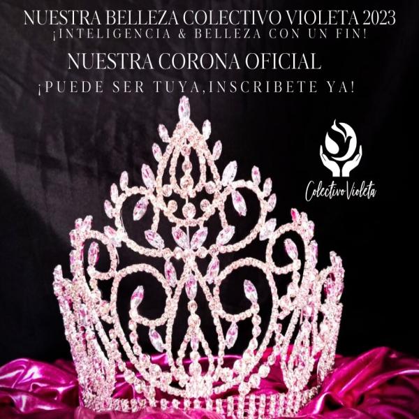 Nuestra belleza Colectivo Violeta. Nuestra Corona Oficial puede ser tuya ¡Inscribete!