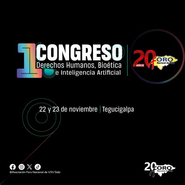 Primer Congreso sobre Derechos Humanos, Bioética e Inteligencia Artificial en el marco del vigésimo aniversario de la Asociación Foro Nacional de VIH/Sida