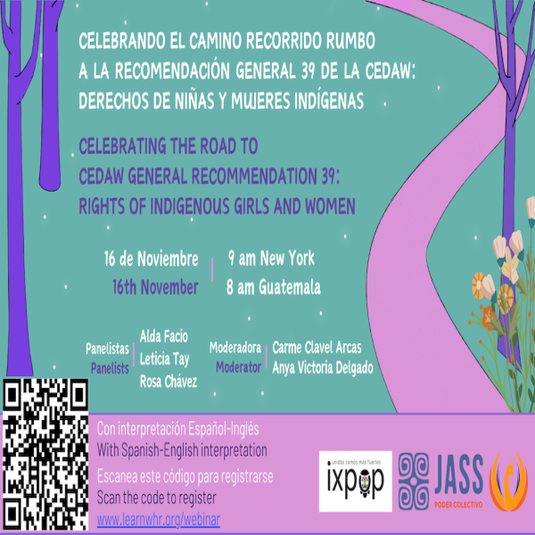 Celebrando el camino recorrido rumbo a la Recomendación General 39 de la CEDAW: Derechos de niñas y mujeres indígenas