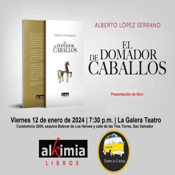 Presentación del Libro: El domador de caballos del poeta Alberto López Serrano