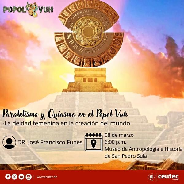 Conferencia: Paralelismo y Quiasmo en el Popol Vuh-- La deidad femenina en la creación del mundo