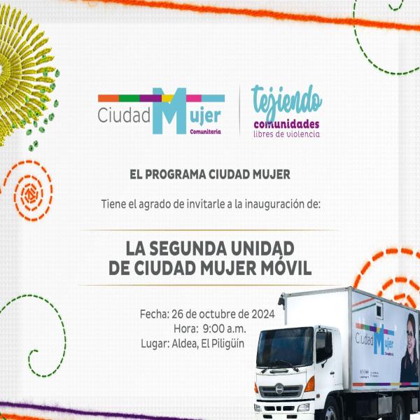 Inauguración de la  Segunda Unidad de Ciudad Mujer Móvil