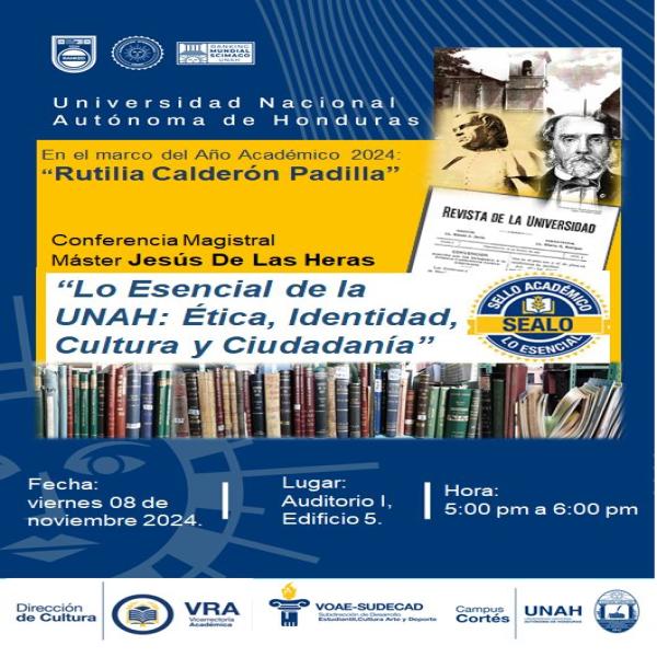 Conferencia magistral: "Lo esencial de la UNAH: ética, identidad, cultura y ciudadanía"