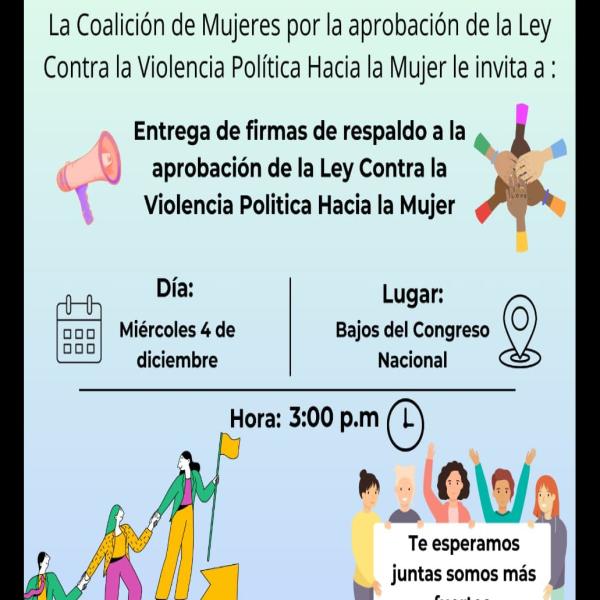 Entrega de firmas de respaldo a la aprobación de la Ley contra la Violencia político hacia la Mujer 