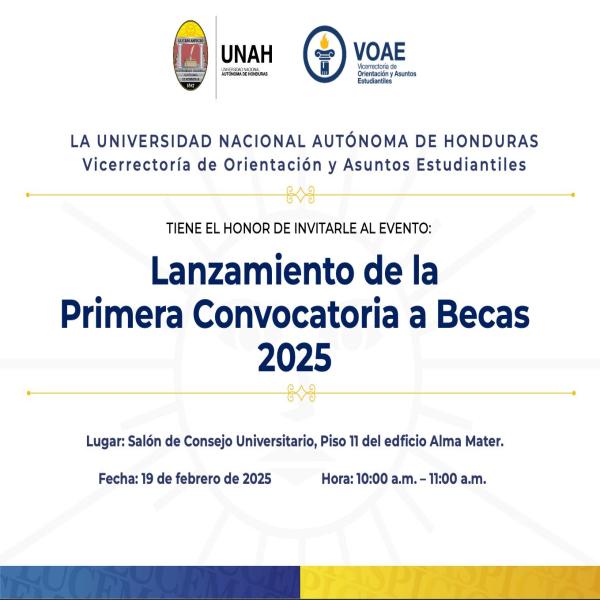 UNAH: Lanzamiento de la Primera Convocatoria a Becas 2025 