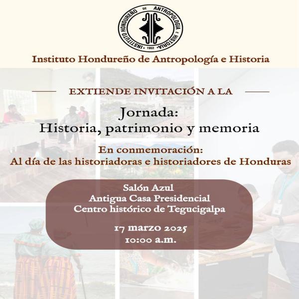 Día de las historiadoras e historiadores hondureños: Jornada “Historia, patrimonio y memoria” 