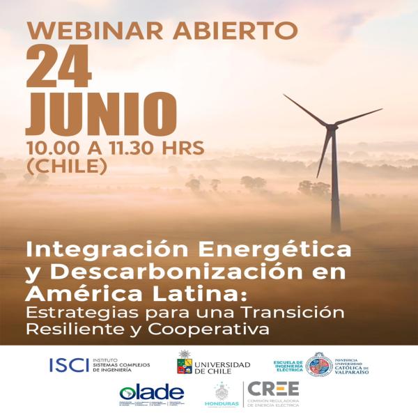 Webinar “Integración Energética y Descarbonización en América Latina: Estrategias para una Transición Resiliente y Cooperativa” 