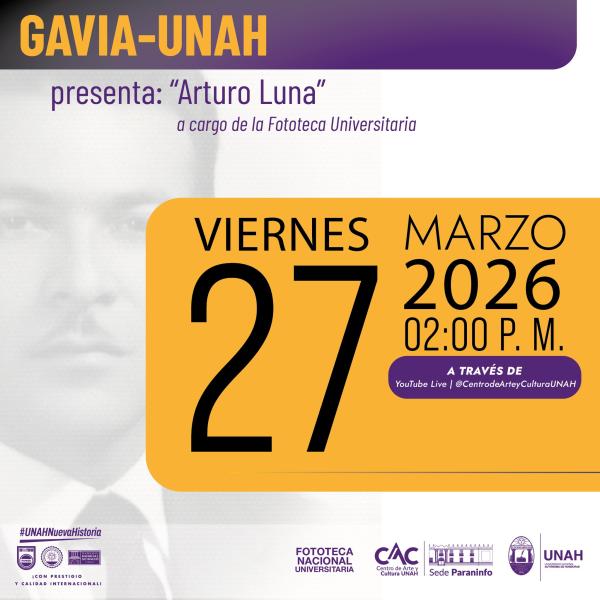 La Galería Virtual de las Artes (GAVIA-UNAH), presenta una sesión dedicada a la obra del artista hondureño Arturo Luna